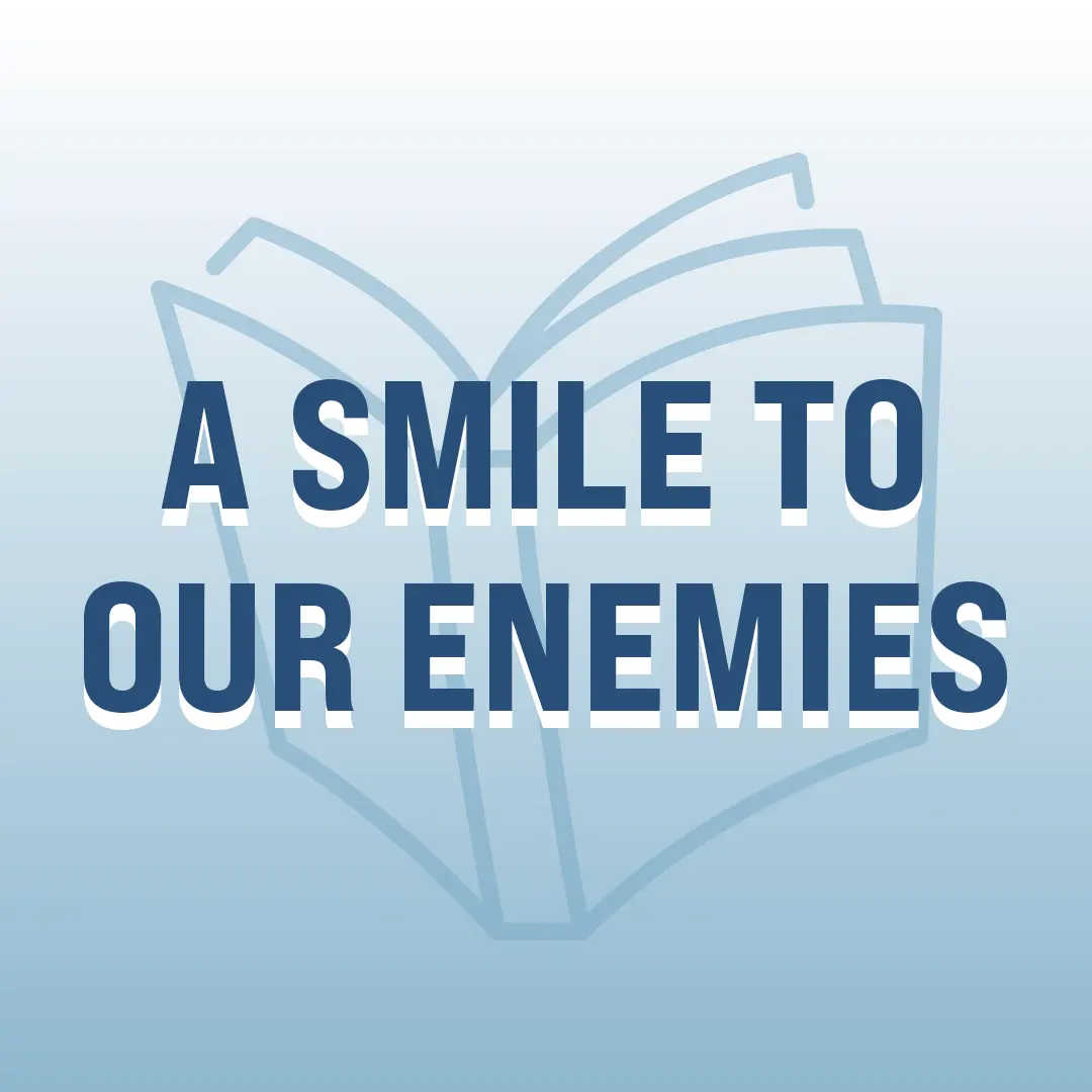 BTTBC-Bible-Studies-smile-to-our-enemies