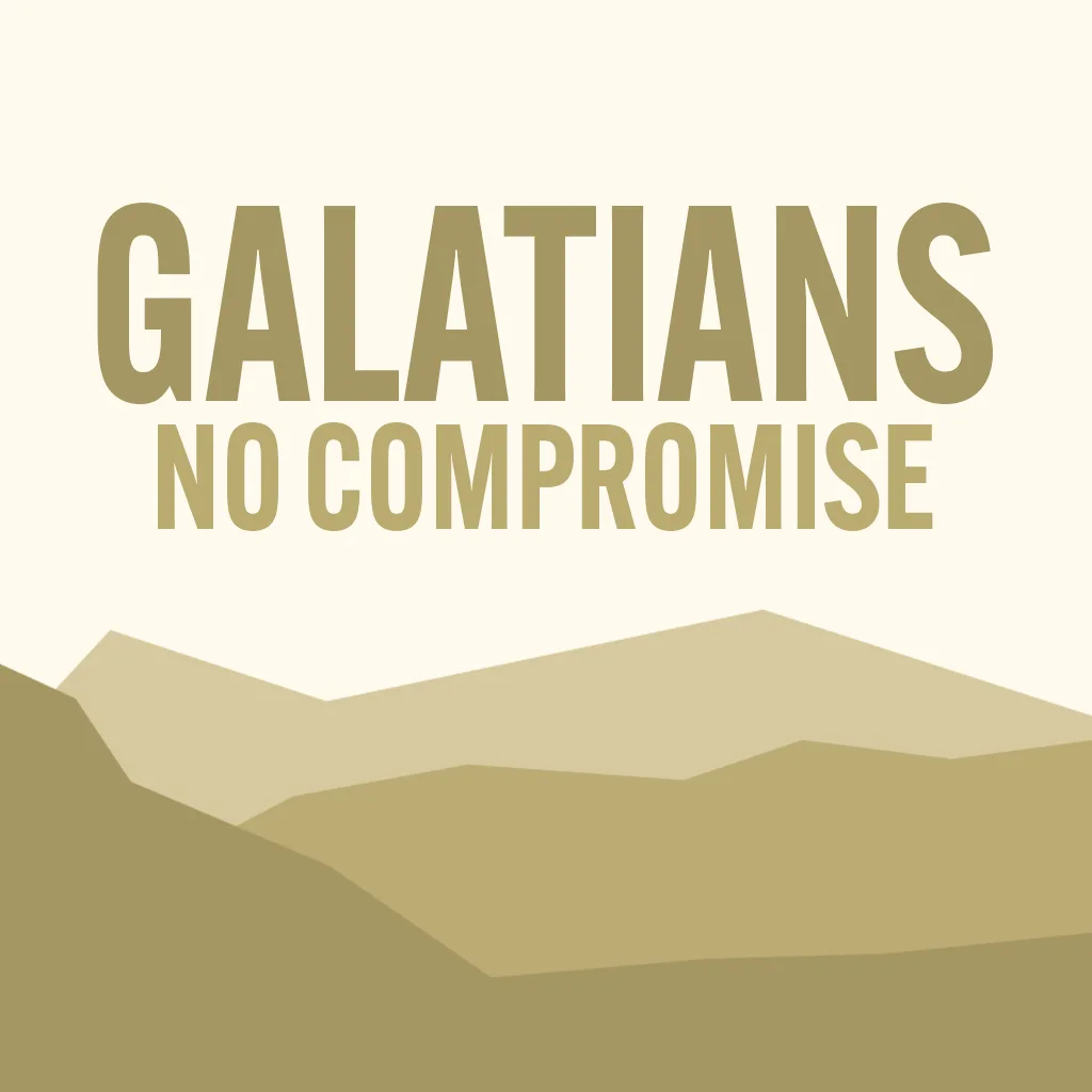 No-Compromise-Galatians-Feature-Image-1024x1024