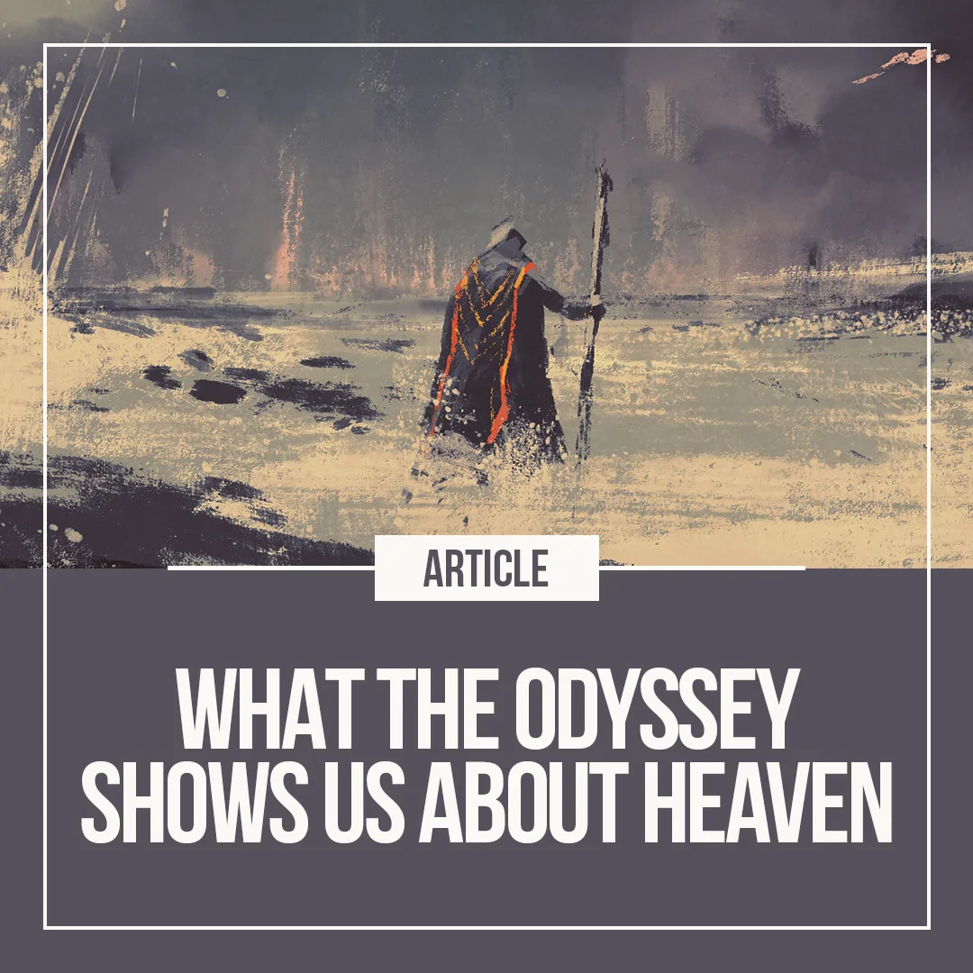 What-The-Odyssey-Shows-Us-About-Heaven-Square
